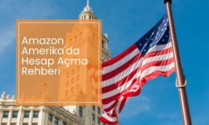 Amazon Amerika'da Hesap Açma Rehberi