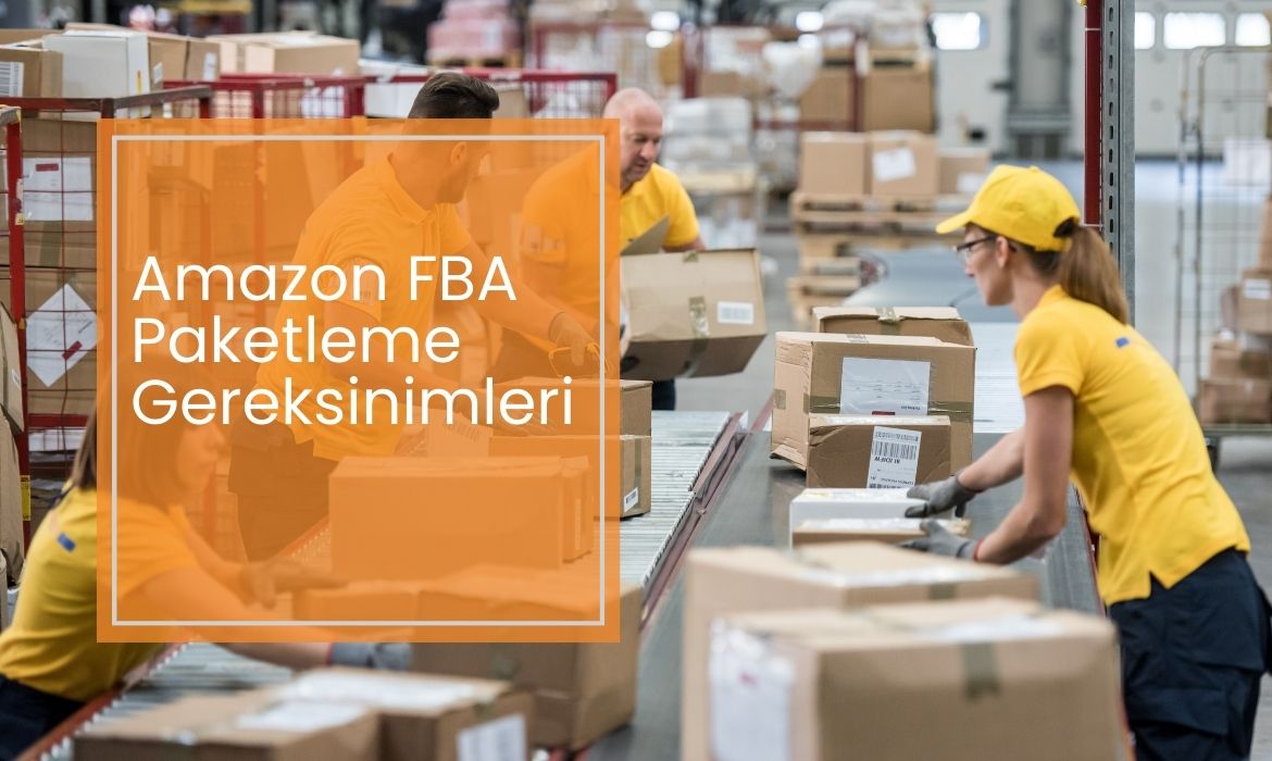 Amazon FBA Paketleme Gereksinimleri