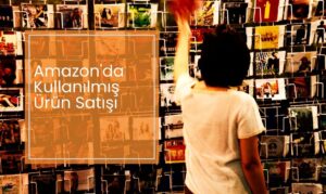 Amazon'da Kullanılmış Ürün Satışı