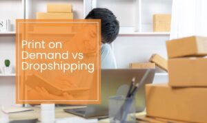 Print on Demand vs Dropshipping