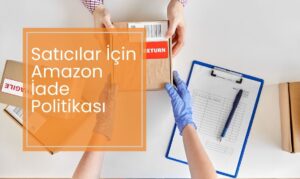 Satıcılar İçin Amazon İade Politikası