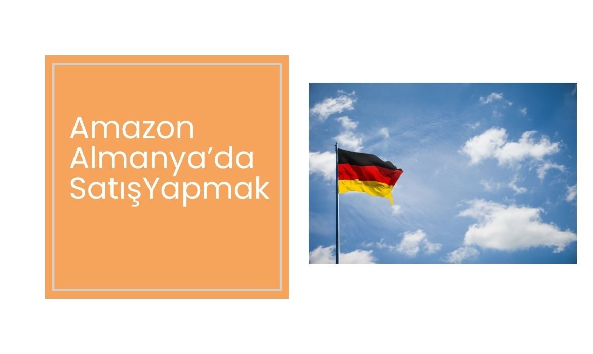 Amazon Almanya’da Satış Nasıl Yapılır?