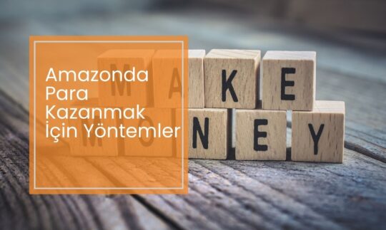 Amazonda Para Kazanmak İçin Yöntemler