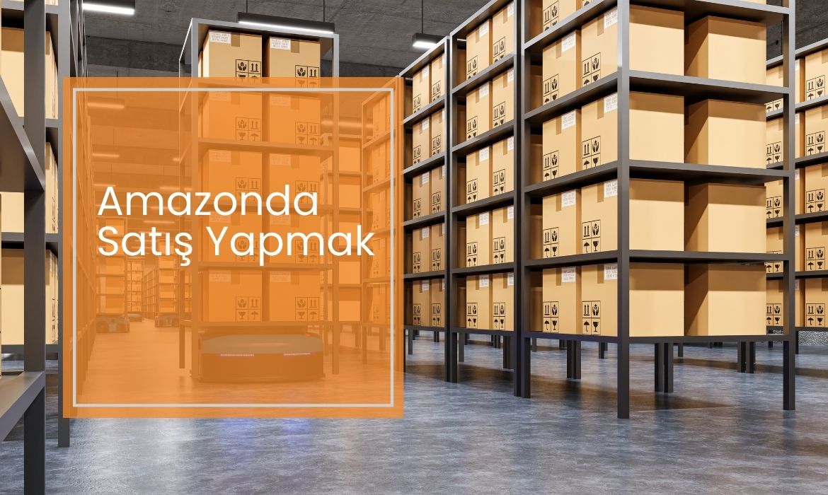 Amazonda Satış Yapmak