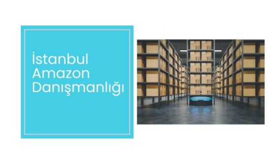 İstanbul Amazon Danışmanlığı