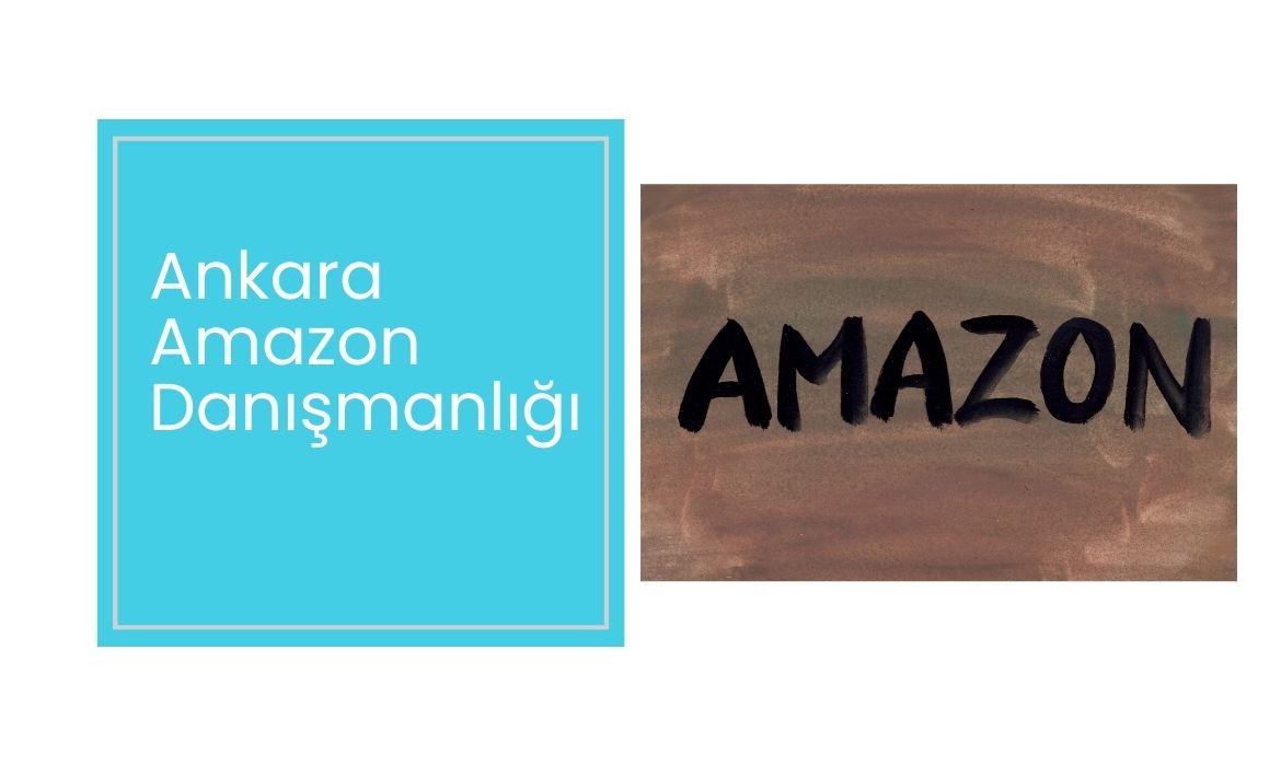 Ankara Amazon Danışmanlığı