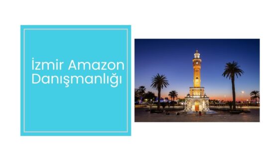 izmir Amazon Danışmanlığı